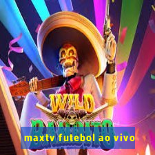 maxtv futebol ao vivo