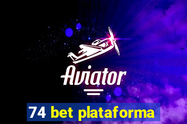 74 bet plataforma