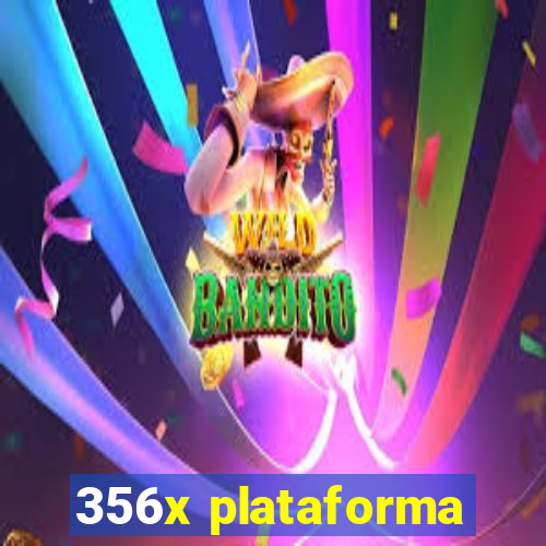 356x plataforma