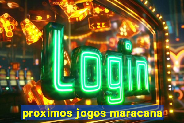 proximos jogos maracana