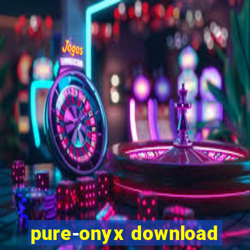 pure-onyx download