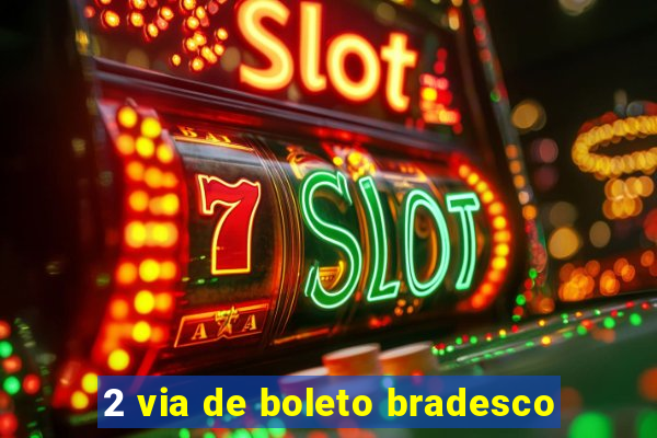 2 via de boleto bradesco