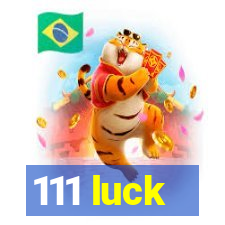 111 luck