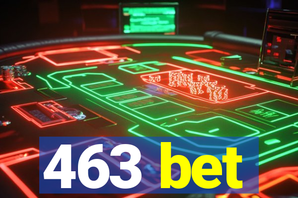 463 bet