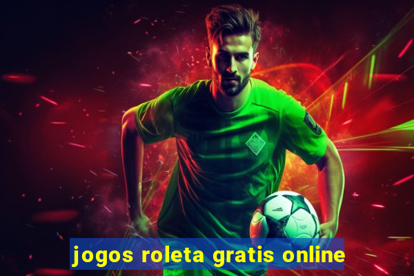 jogos roleta gratis online