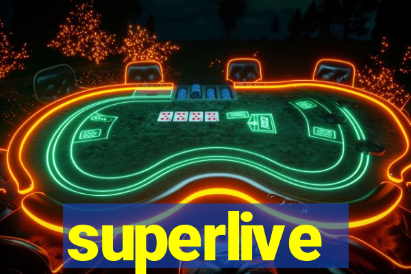 superlive