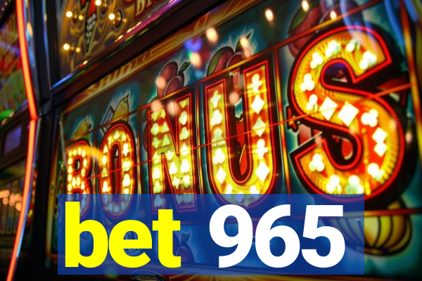 bet 965