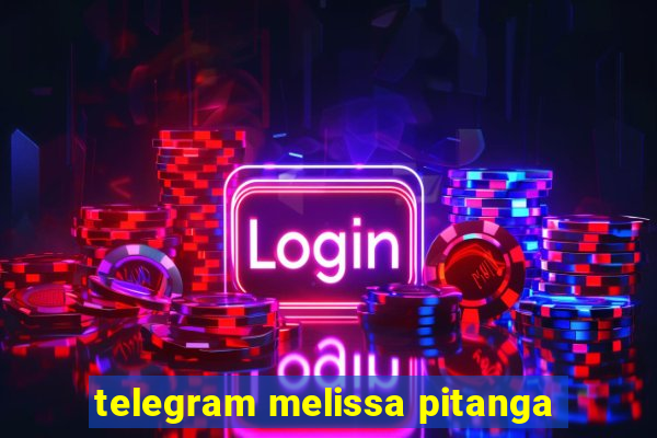 telegram melissa pitanga