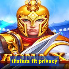 thaissa fit privacy