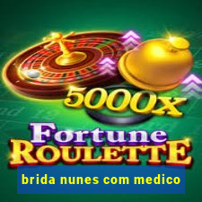 brida nunes com medico