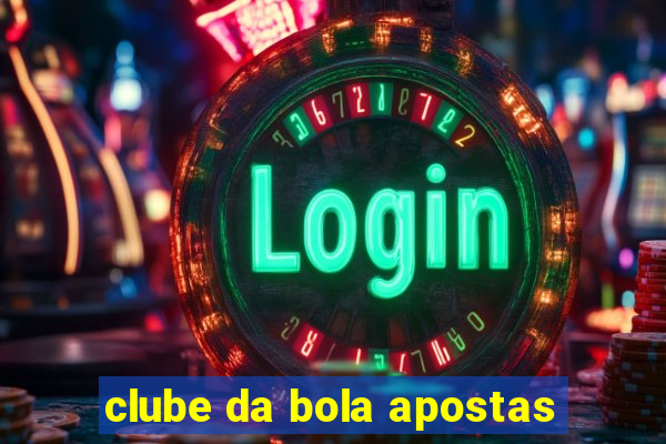 clube da bola apostas