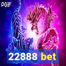 22888 bet