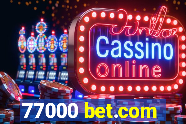 77000 bet.com