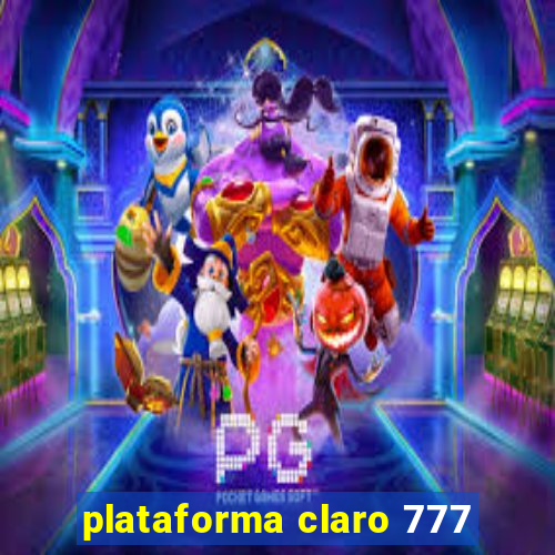 plataforma claro 777