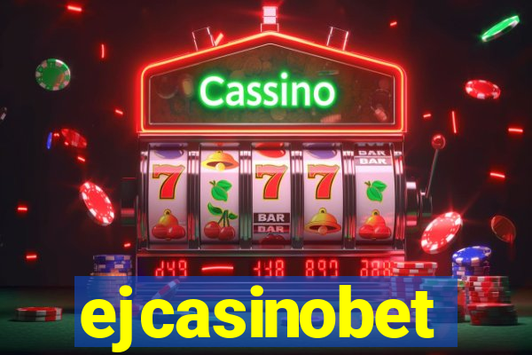 ejcasinobet