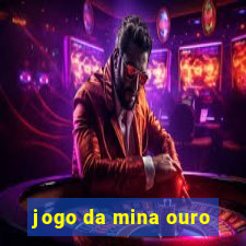 jogo da mina ouro