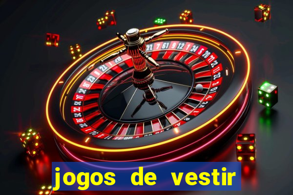 jogos de vestir click jogos