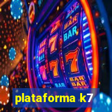 plataforma k7