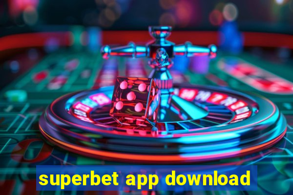 superbet app download