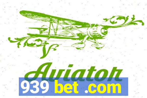 939 bet .com