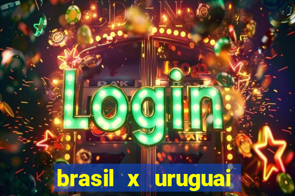 brasil x uruguai ao vivo multicanais