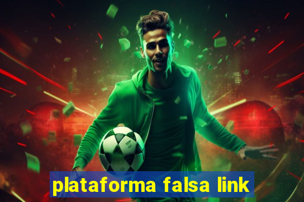 plataforma falsa link