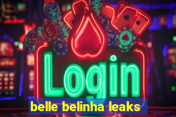 belle belinha leaks