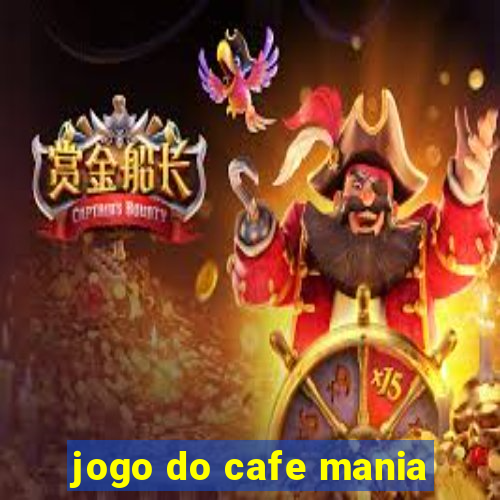 jogo do cafe mania