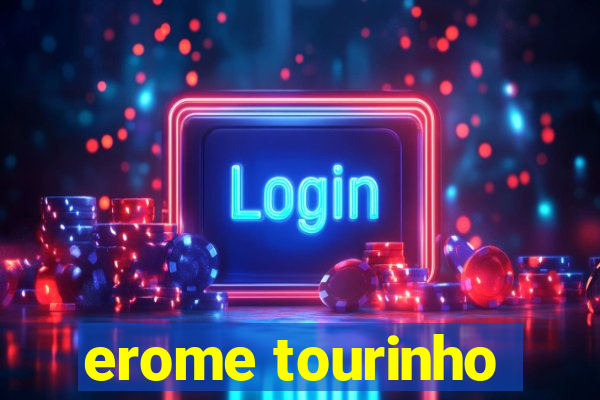 erome tourinho