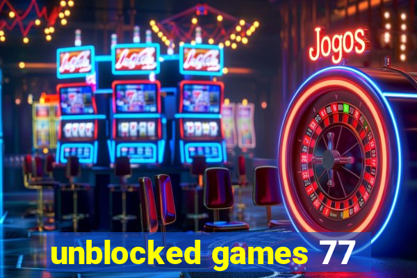 unblocked games 77