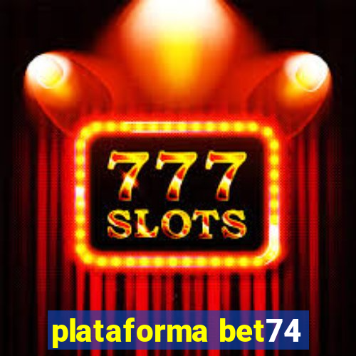 plataforma bet74