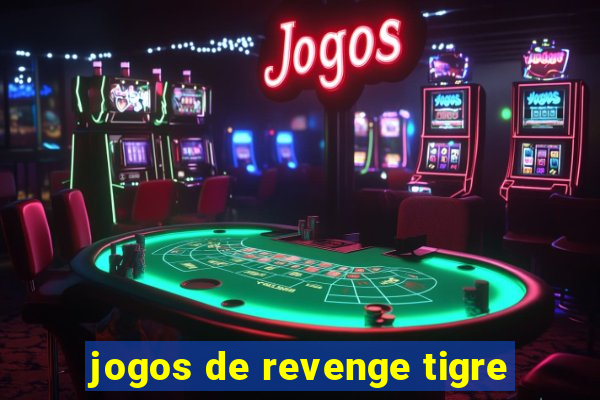 jogos de revenge tigre