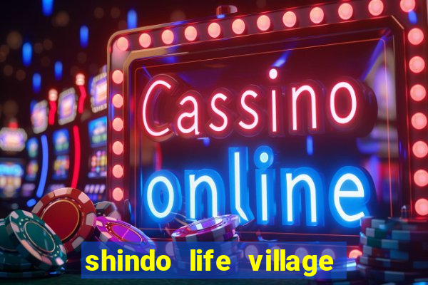 shindo life village blaze private server codes