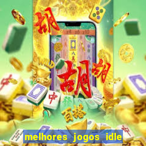 melhores jogos idle para android