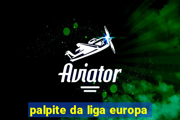 palpite da liga europa