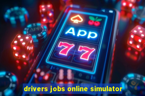 drivers jobs online simulator