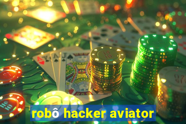 robô hacker aviator