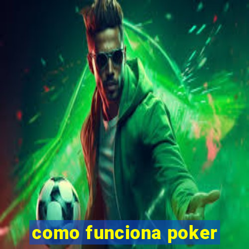 como funciona poker