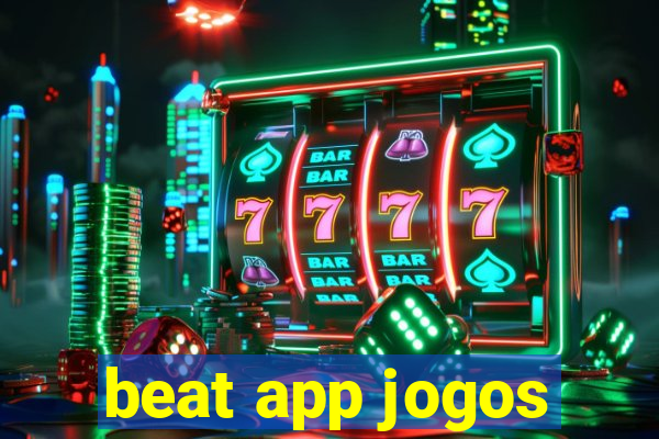 beat app jogos