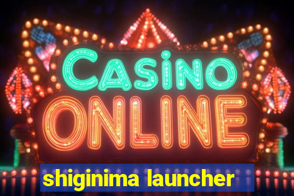 shiginima launcher