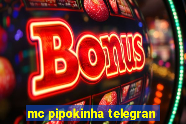 mc pipokinha telegran