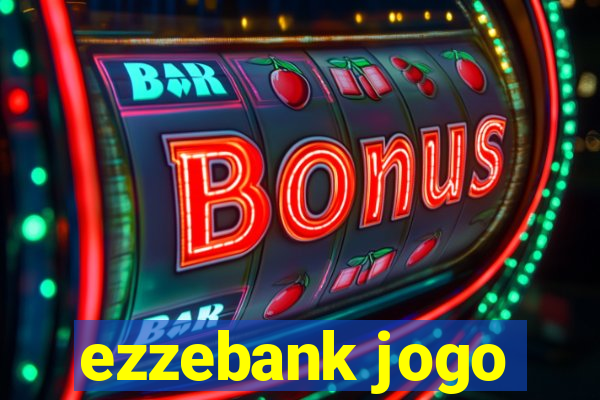 ezzebank jogo