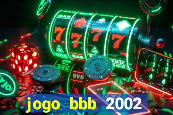 jogo bbb 2002 download android