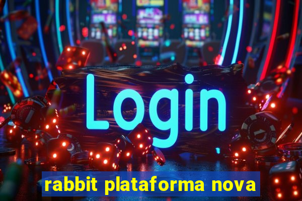 rabbit plataforma nova