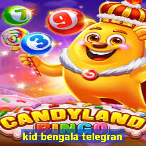 kid bengala telegran