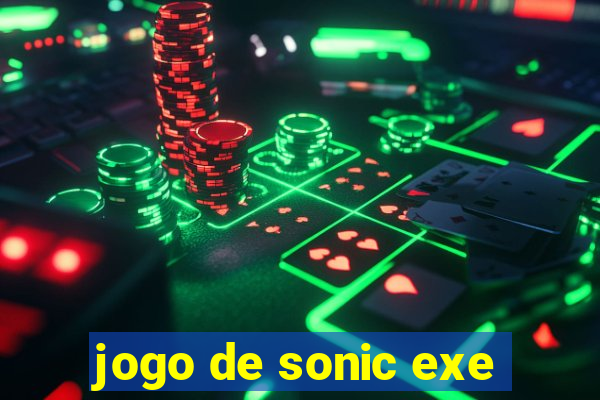 jogo de sonic exe