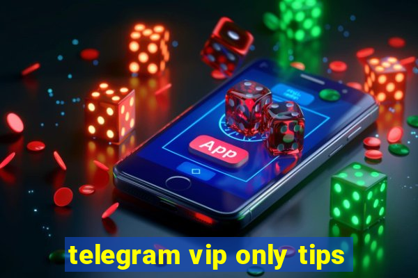 telegram vip only tips