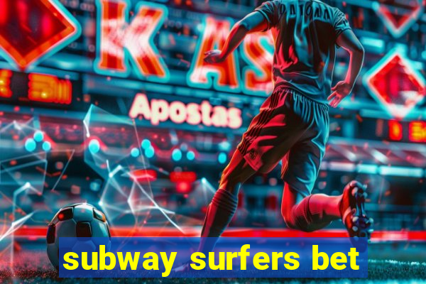 subway surfers bet