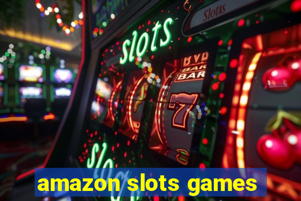 amazon slots games