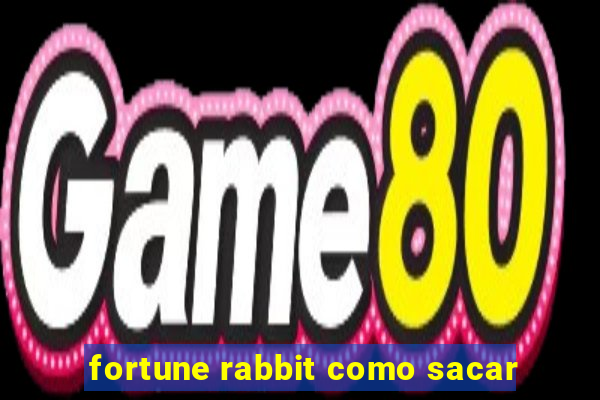 fortune rabbit como sacar